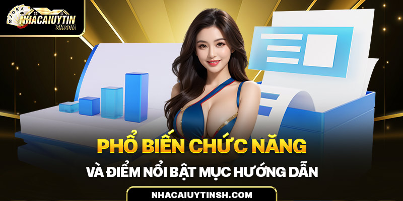 Phổ biến chức năng và điểm nổi bật mục hướng dẫn