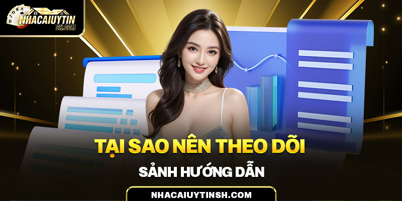 Tại sao nên theo dõi sảnh hướng dẫn