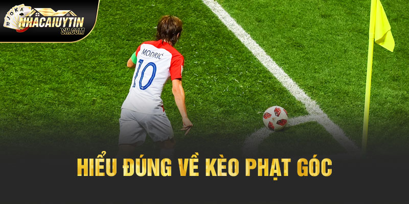 Hiểu đúng về kèo phạt góc