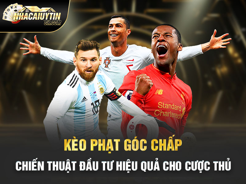 Kèo Phạt Góc Chấp – Chiến Thuật Đầu Tư Hiệu Quả Cho Cược Thủ