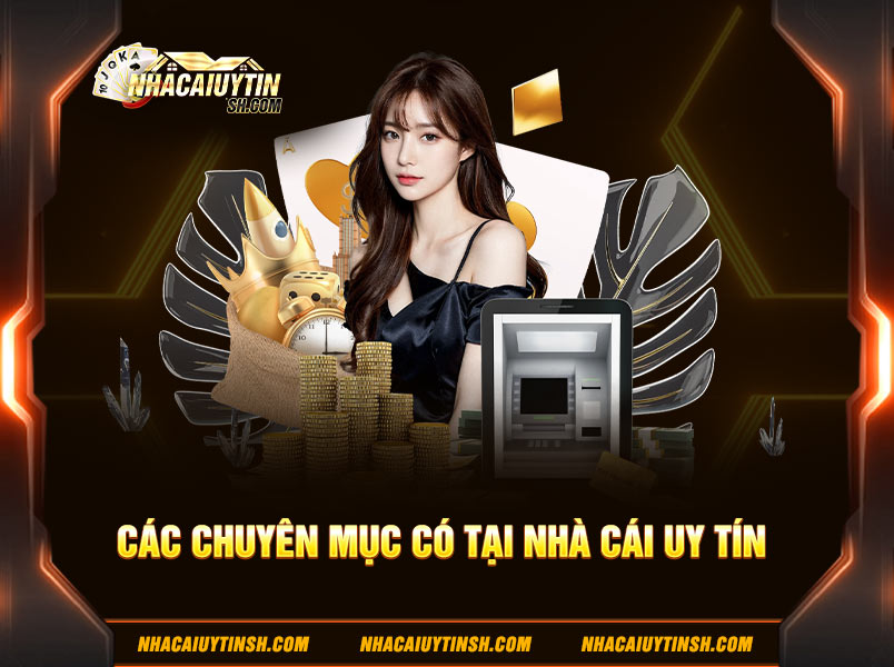 Các chuyên mục có tại nhà cái uy tín