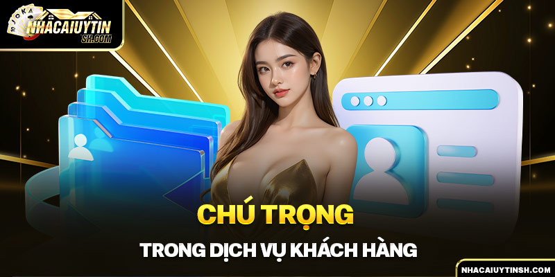 Chú trọng trong dịch vụ khách hàng