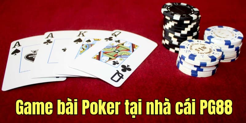 Giới thiệu bài Poker tại nhà cái PG88